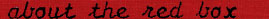 about the red box